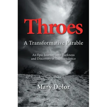 Throes: A Transformative Parable