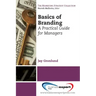 Basics of Branding: A Practical Guide for Managers