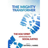 The Mighty Transformer: The Holy Spirit Advocates for Social Justice