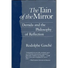 The Tain of the Mirror: Derrida and the Philosophy of Reflection