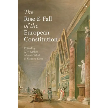 The Rise and Fall of the European Constitution