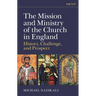 The Mission and Ministry of the Church in England: History, Challenge, and Prospect