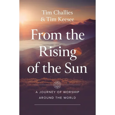 From the Rising of the Sun: A Journey of Worship Around the World