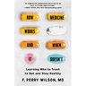 How Medicine Works and When It Doesn't: Learning Who to Trust to Get and Stay Healthy