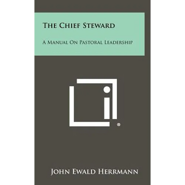The Chief Steward: A Manual on Pastoral Leadership