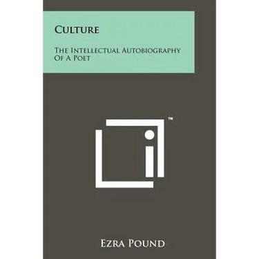 Culture: The Intellectual Autobiography Of A Poet
