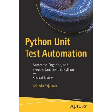 Python Unit Test Automation: Automate, Organize, and Execute Unit Tests in Python