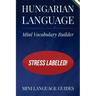 Hungarian Language Mini Vocabulary Builder: Stress Labeled!