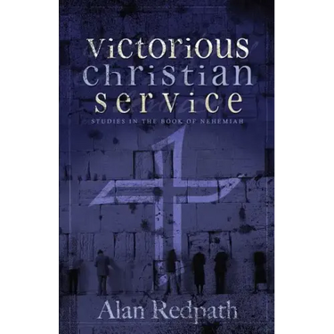 Victorious Christian Service: Studies in the book of Nehemiah