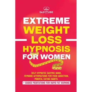 Extreme Rapid Weight Loss Hypnosis for Women: Feminine Affirmations for Weight Loss, Deep Sleep, Meditation and Motivation. Self-Hypnotic Gastric Band