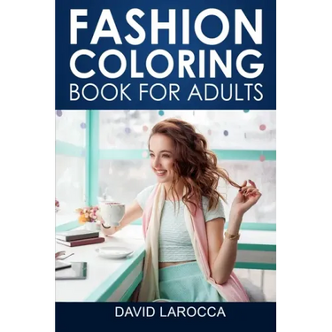 Fashion Coloring Book For Adults: A Coloring Haven Of Creative Fashion And Beautiful Designs