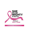 She Became Mighty in Battle: The Face of Breast Cancer