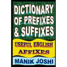 Dictionary of Prefixes and Suffixes: Useful English Affixes