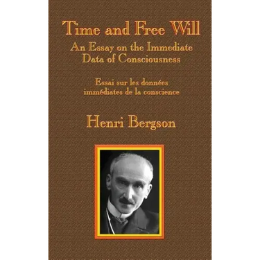 Time and Free Will: An Essay on the Immediate Data of Consciousness
