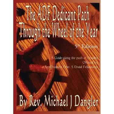 The ADF Dedicant Path Through the Wheel of the Year