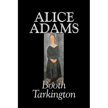 Alice Adams by Booth Tarkington, Fiction, Classics, Literary