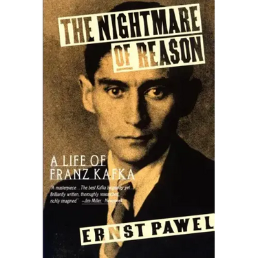 The Nightmare of Reason: A Life of Franz Kafka