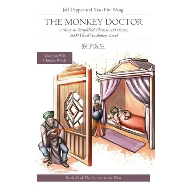 The Monkey Doctor: A Story in Simplified Chinese and Pinyin, 2000 Word Vocabulary Level