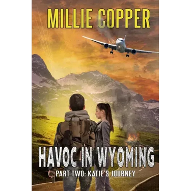 Katie's Journey: Havoc in Wyoming, Part 2 America's New Apocalypse