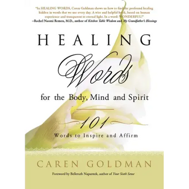 Healing Words for the Body, Mind, and Spirit: 101 Words to Inspire and Affirm