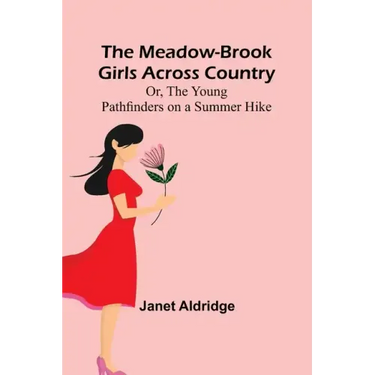 The Meadow-Brook Girls Across Country; Or, The Young Pathfinders on a Summer Hike