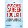The Successful Career Toolkit: Your Quick Fire Guide to Mastering Business Skills
