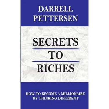 Secrets to Riches: How Thinking Different Can Make You a Millionaire