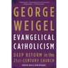 Evangelical Catholicism: Deep Reform in the 21st-Century Church