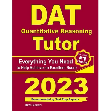 DAT Quantitative Reasoning Tutor: Everything You Need to Help Achieve an Excellent Score