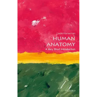 Human Anatomy: A Very Short Introduction