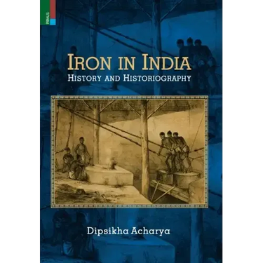 Iron in India: History and Historiography