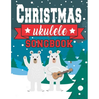 Ukulele Christmas Songbook: Easy Ukulele Chords Christmas Popular Songs for Beginners - Holiday Uke Tabs - Xmas Gift Book for Kids and Adults
