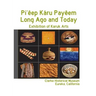 Pi'êep Káru Payêem: Long Ago and Today