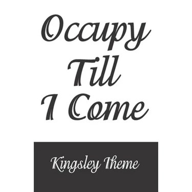Occupy Till I Come