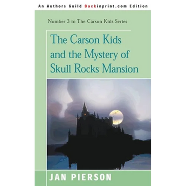 The Carson Kids and the Mystery of Skull Rocks Mansion