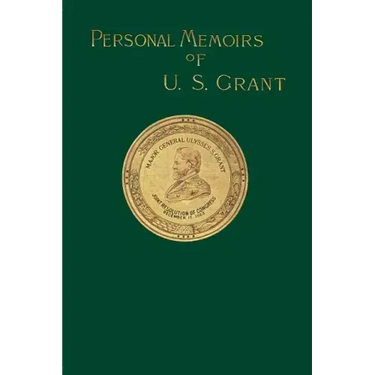 Personal Memoirs of U. S. Grant
