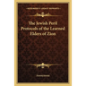 The Jewish Peril Protocols of the Learned Elders of Zion
