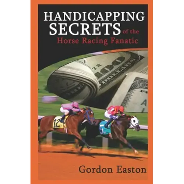 Handicapping Secrets of the Horse Racing Fanatic