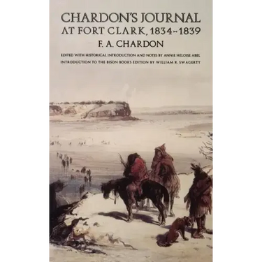 Chardon's Journal at Fort Clark, 1834-1839