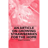 An Article on Growing Strawberries for the Home