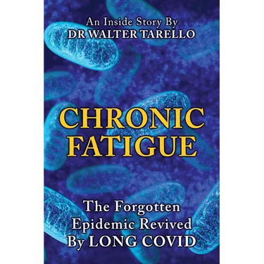 Chronic Fatigue: The Forgot Epidemic revived by LONG COVID