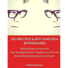 ISO 9001: 2015 and IATF 16949:2016 RATIONALIZED: Making Sense of How the Two Standards Work Together in a Process Based Manufacturing Environment