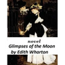 Glimpses of the Moon NOVEL by Edith Wharton