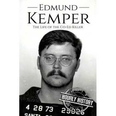 Edmund Kemper: The Life of the Co-Ed Killer