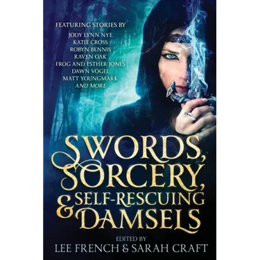 Swords, Sorcery, & Self-Rescuing Damsels