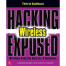 Hacking Exposed Wireless: Wireless Security Secrets & Solutions