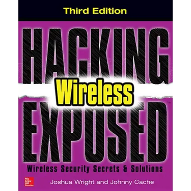 Hacking Exposed Wireless: Wireless Security Secrets & Solutions