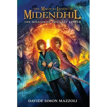 The Magical Lands of Midendhil: The Mission of the Last Keeper
