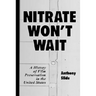 Nitrate Won't Wait: A History of Film Preservation in the United States