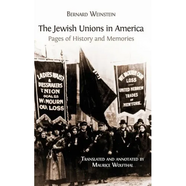 The Jewish Unions in America: Pages of History and Memories